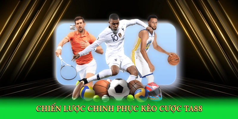 chien-luoc-chinh-phuc-keo-cuoc-ta88-4