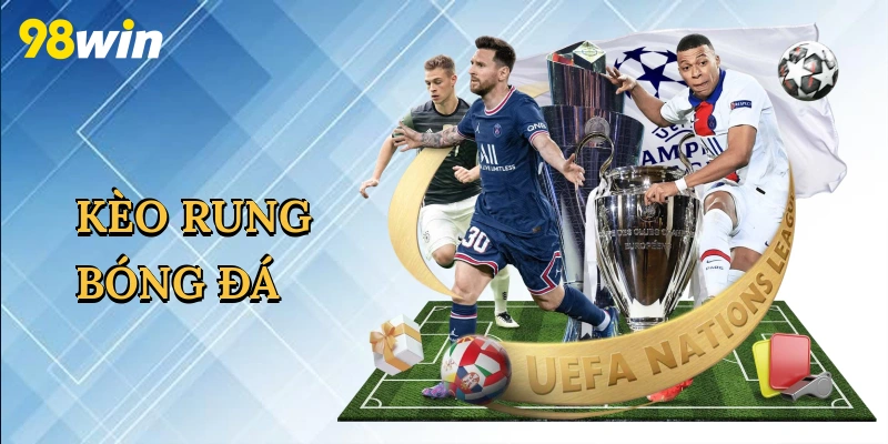 Kèo rung bóng đá