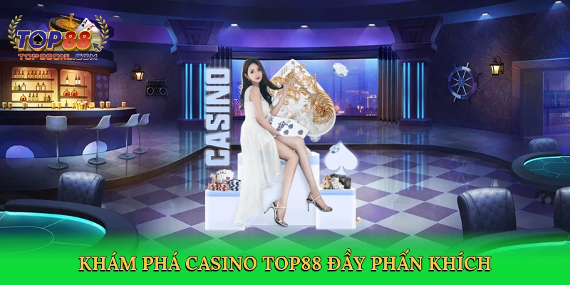 Đánh Bạc Trực Tuyến Top88 – Đỉnh Cao Cá Cược 2025