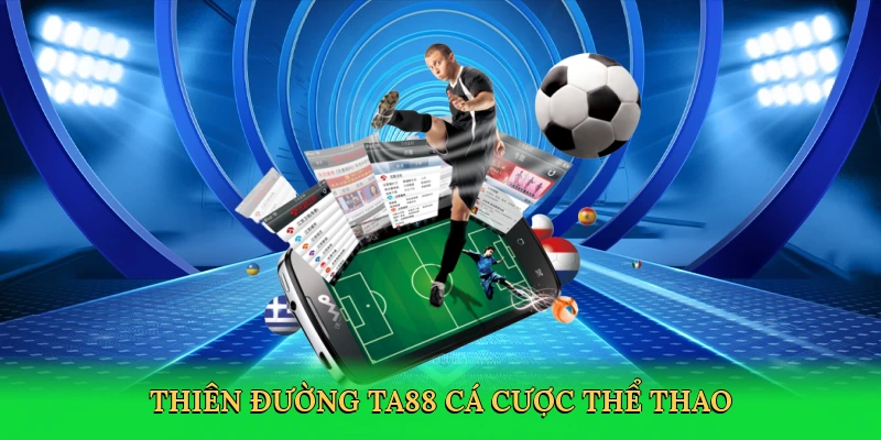 thien-duong-ta88-ca-cuoc-the-thao-3