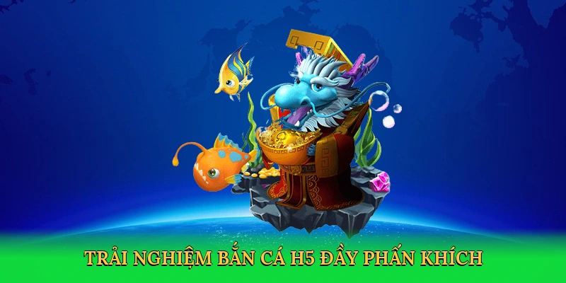 Bắn Cá H5 – Hành Trình Săn Thưởng Khủng Tại S666