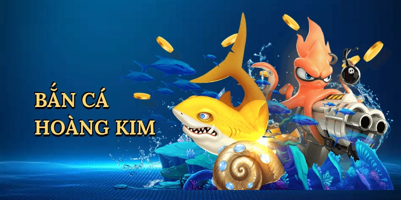 bắn cá hoàng kim