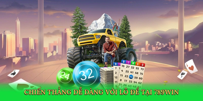 Chiến thắng dễ dàng với lô đề tại 789win