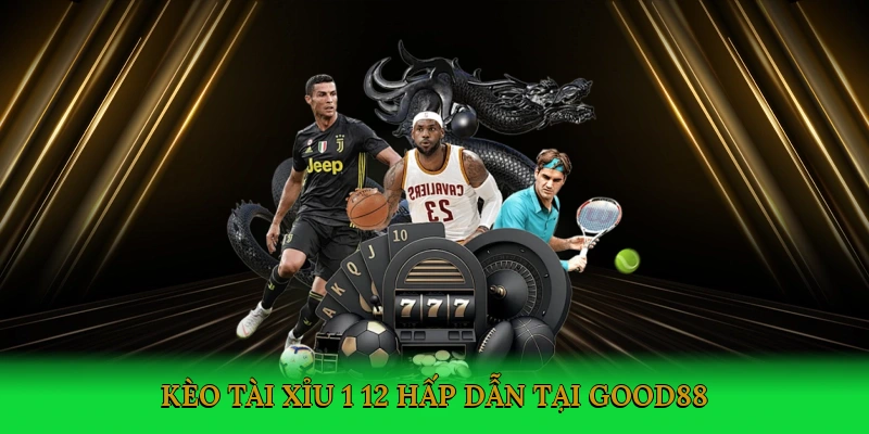 Tài Xỉu 1 1/2 – Bí Quyết Chiến Thắng Cá Cược Cùng Good88